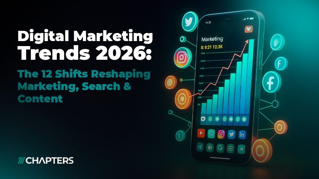 Digital Marketing Trends 2026: The 12 Shifts Reshaping Marketing, Search & Content