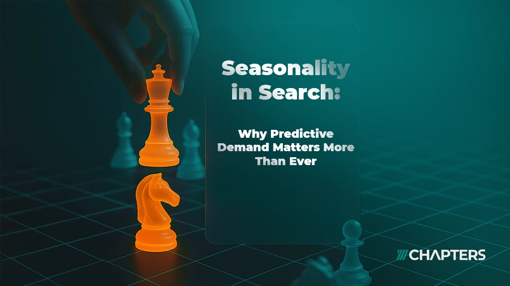 Seasonality in Search: Why Predictive Demand Matters More Than Ever