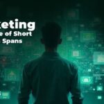 5 Tactics for Marketing in The Age of Short Attention Spans